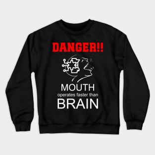 Mouth Faster than Brain Crewneck Sweatshirt